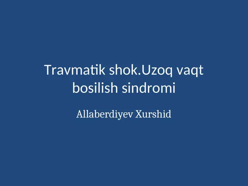 Travmatik shok.Uzoq vaqt bosilish sindromi 1