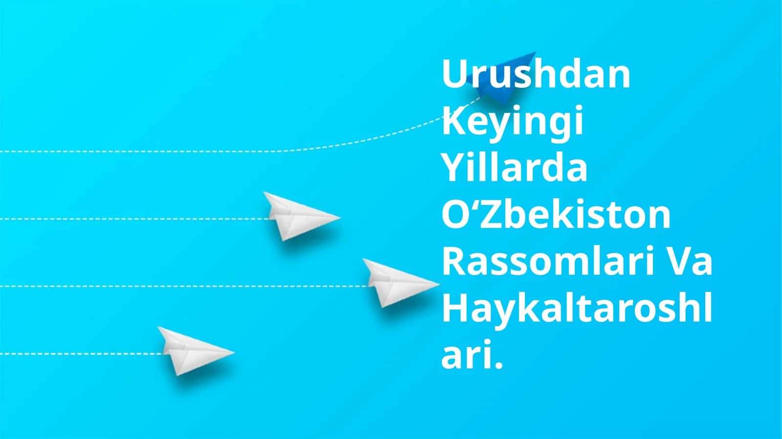 Urushdan Keyingi Yillarda OʻZbekiston Rassomlari Va Haykaltaroshlari 1