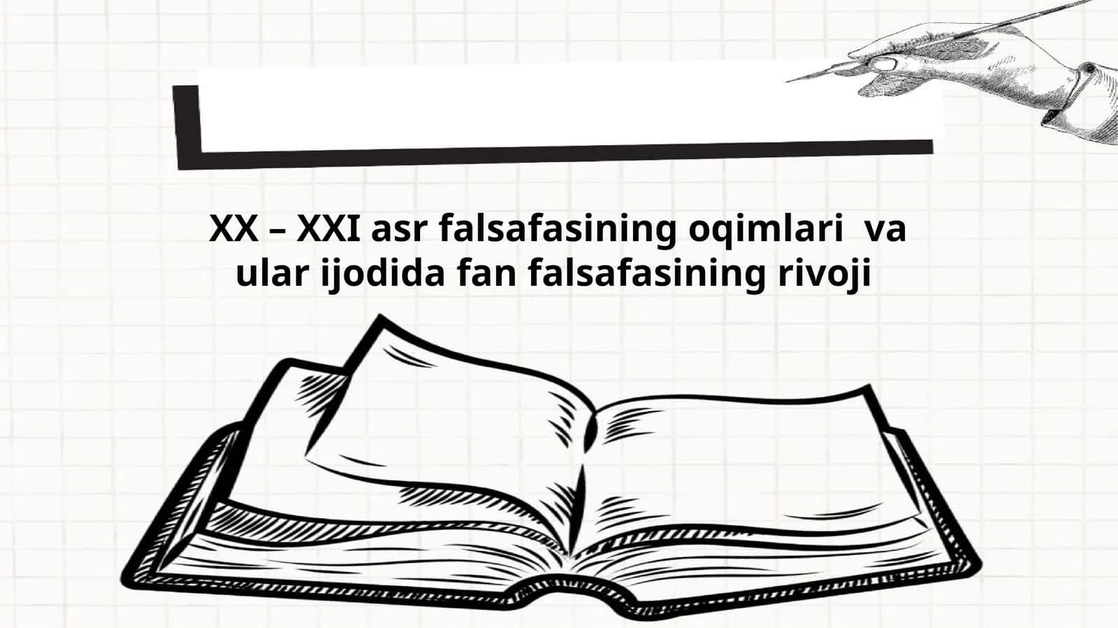 XX – XXI asr falsafasining oqimlari va ulari jodidagi fan falsafasi rivoji 1
