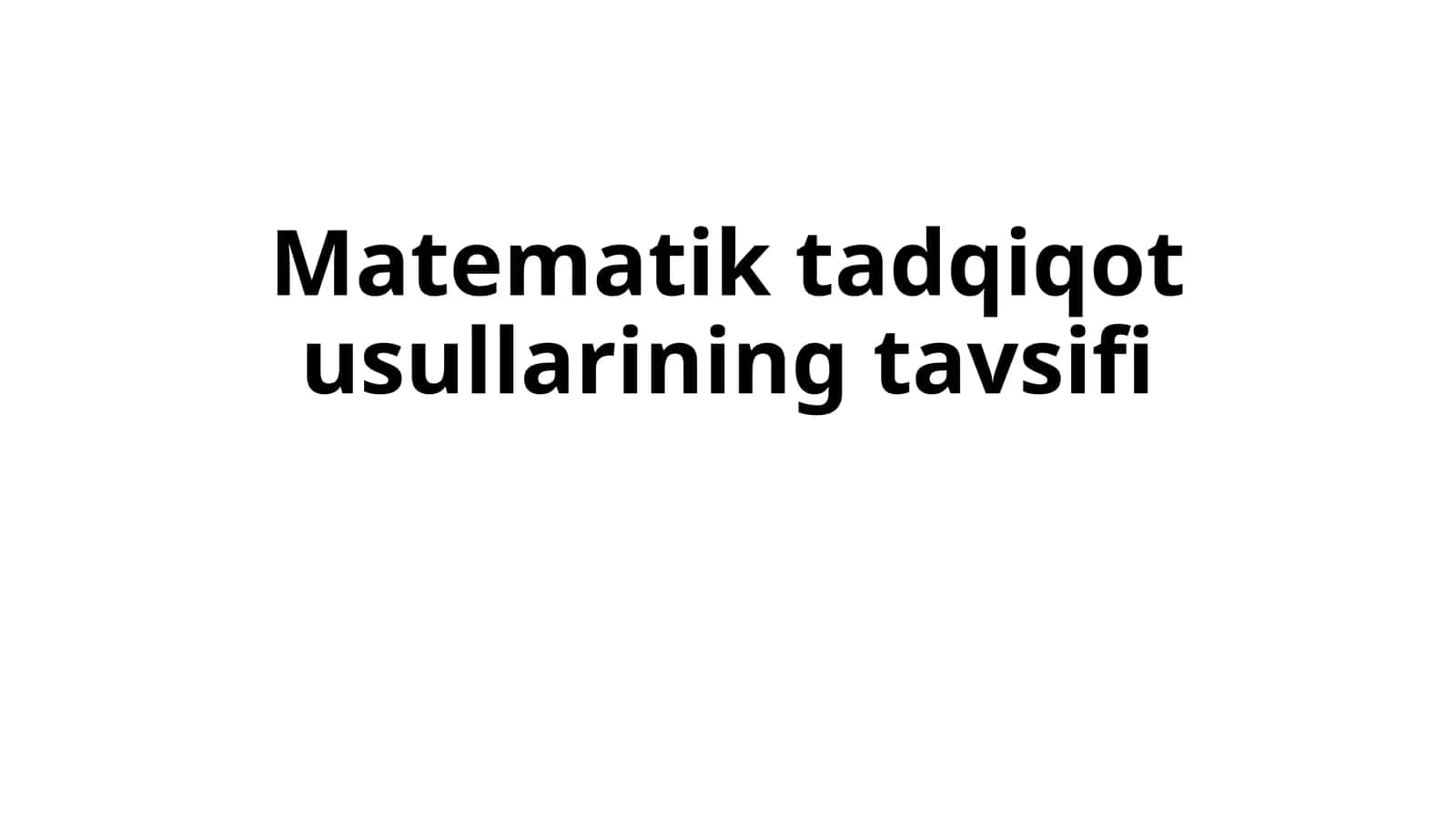 Matematik tadqiqot usullarining tavsifi 1