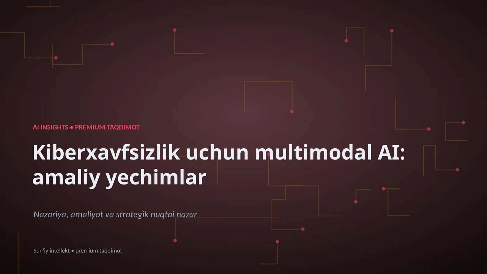 Kiberxavfsizlik uchun multimodal AI: amaliy yechimlar 1