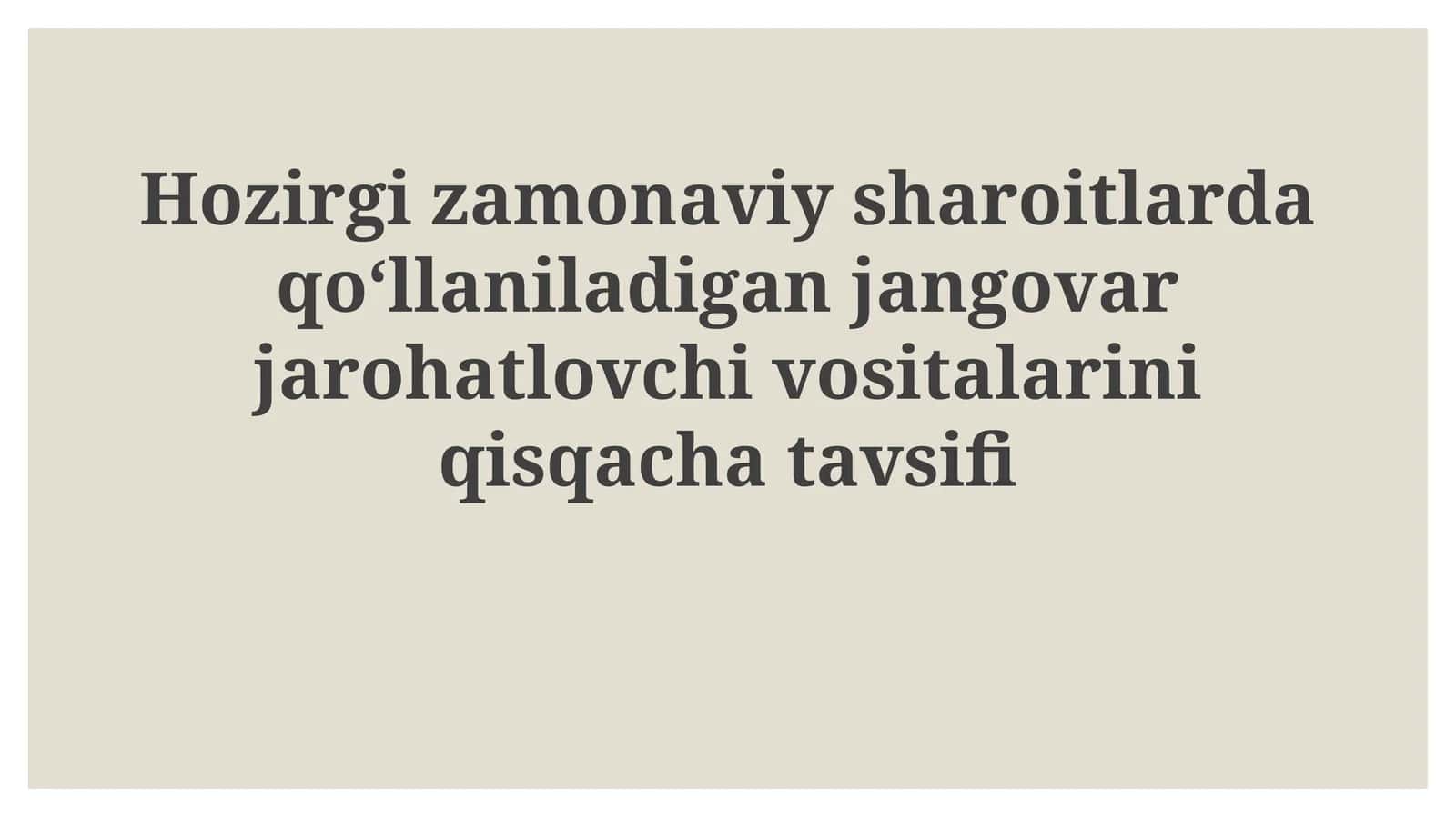 Hozirgi zamonaviy sharoitlarda qoʻllaniladigan jangovar jarohatlovchi vositalarini qisqacha tavsifi 1