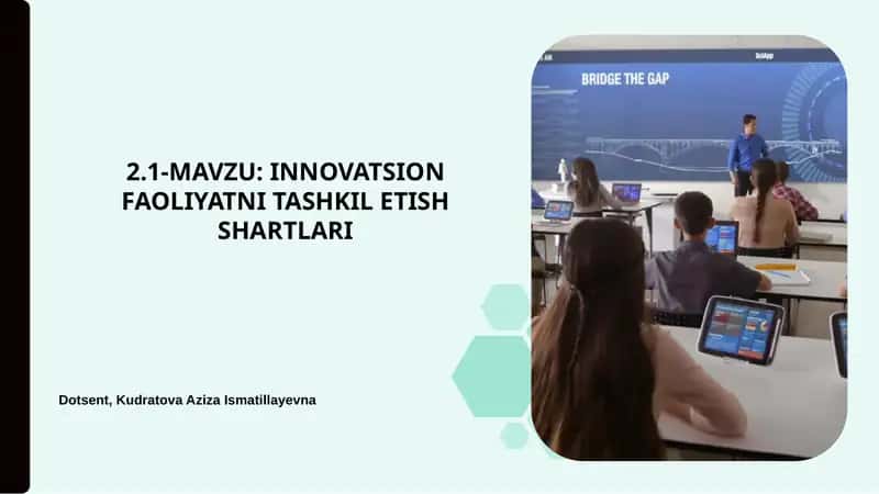 INNOVATSION FAOLIYATNI TASHKIL ETISH SHARTLARI 1