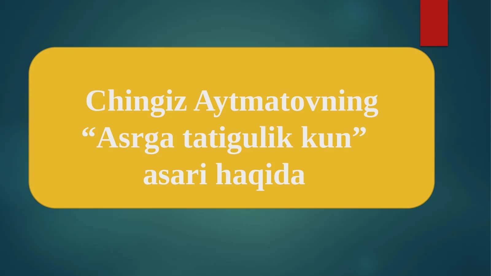 Chingiz Aytmatovning “Asrgatatigulikkun” asari haqida 1