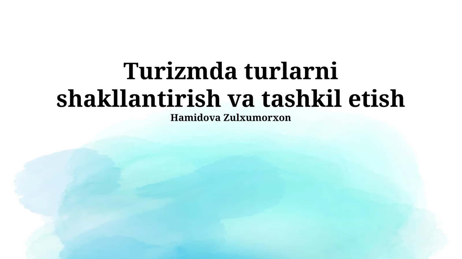 Turizmda turlarni shakllantirish va tashkil etish 1