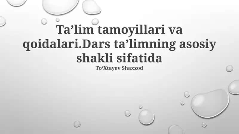 Taʼlim tamoyillari va qoidalari.Dars taʼlimning asosiy shakli sifatida 1