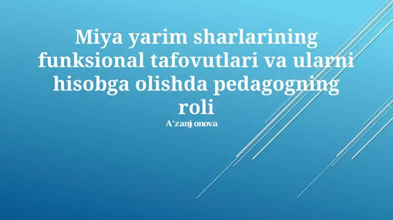 Miya yarim sharlarining funksional tafovutlari va ularni hisobga olishda pedagogning roli 1