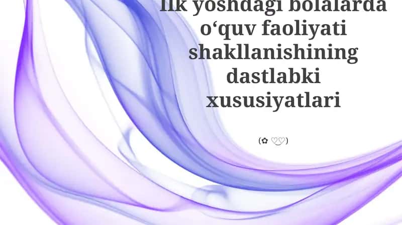 Ilk yoshdagi bolalarda oʻquv faoliyati shakllanishining dastlabki xususiyatlari 1