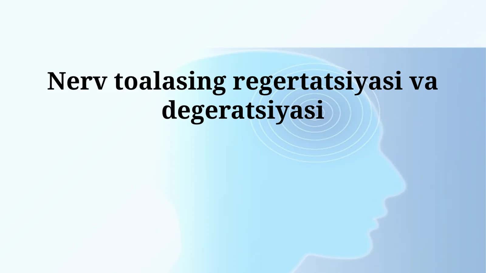 Nerv toalasing regertatsiyasi va degeratsiyasi 1