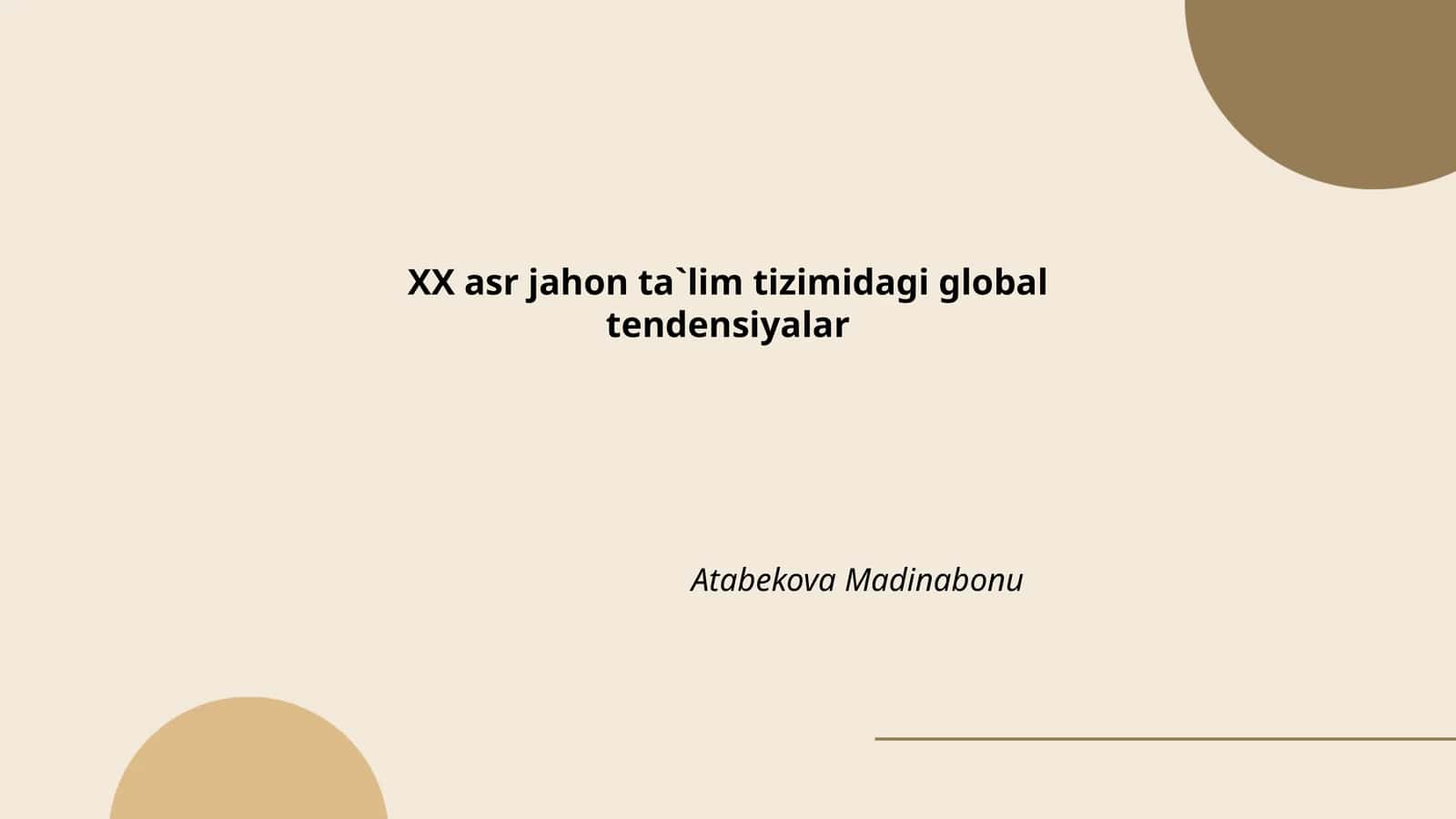 XX asr jahon ta`lim tizimidagi global tendensiyalar 1
