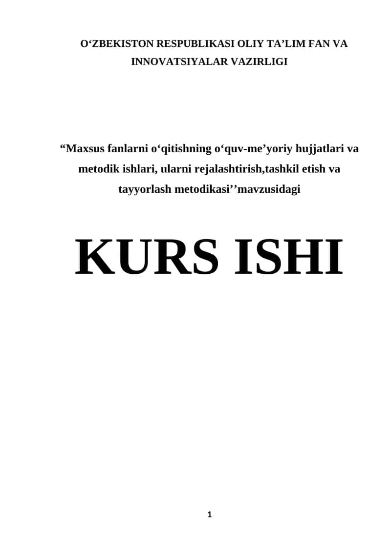 Maxsus fanlarni oʻqitishning oʻquv-meʼyoriy hujjatlari va metodik ishlari, ularni rejalashtirish,tashkil etish va tayyorlash metodikasi 1
