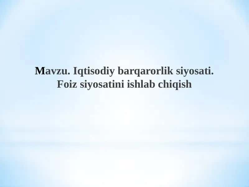 Iqtisodiy barqarorlik siyosati. Foiz siyosatini ishlab chiqish 1