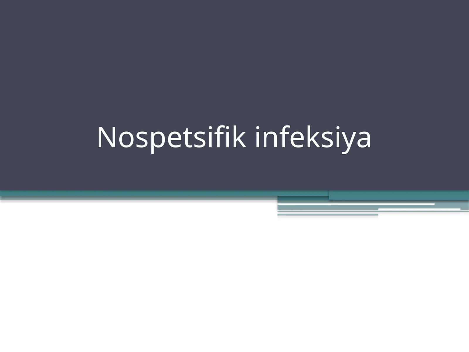 Nospetsifik infeksiya 1