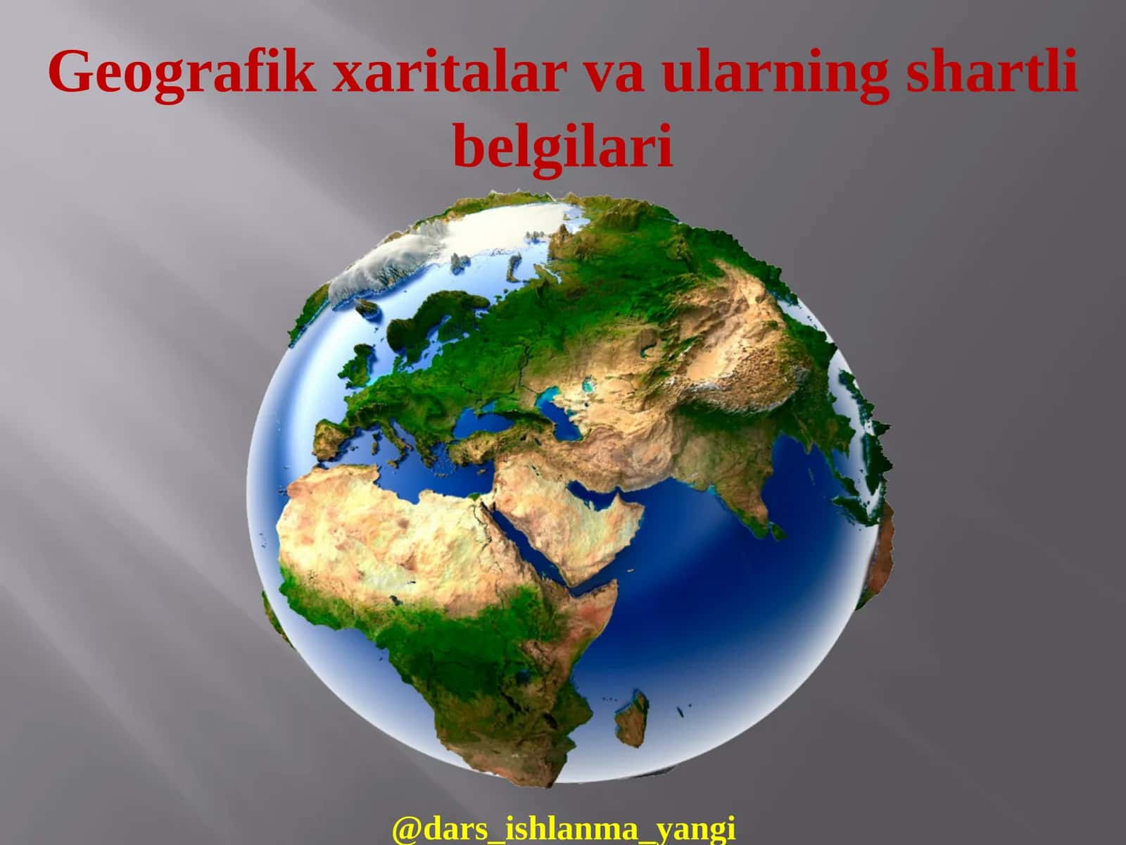 Geografik xaritalar va ularning shartli belgilari 1