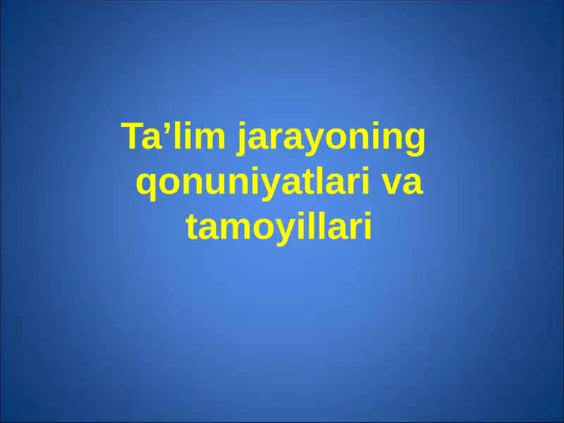 Ta’limning umumiy va xususiy qonuniyatlari 1