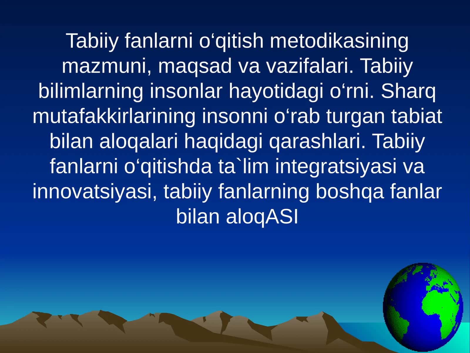 Tabiiy fanlarni o‘qitish metodikasining mazmuni, maqsad va vazifalari 1