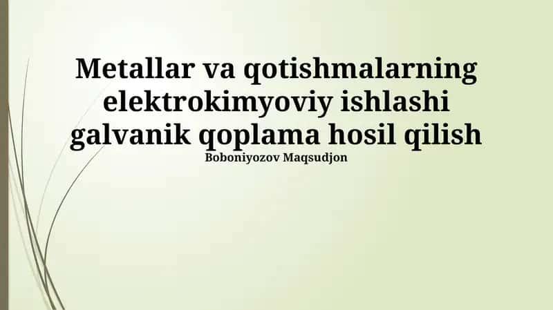 Metallar va qotishmalarning elektrokimyoviy ishlashi galvanik qoplama hosil qilish 1
