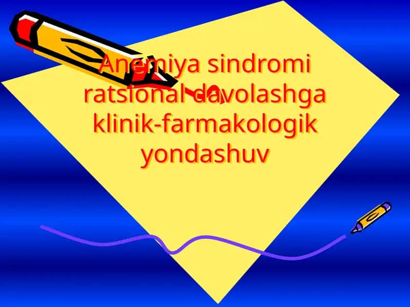 Anemiya sindromi ratsional davolashga klinik-farmakologik yondashuv 1