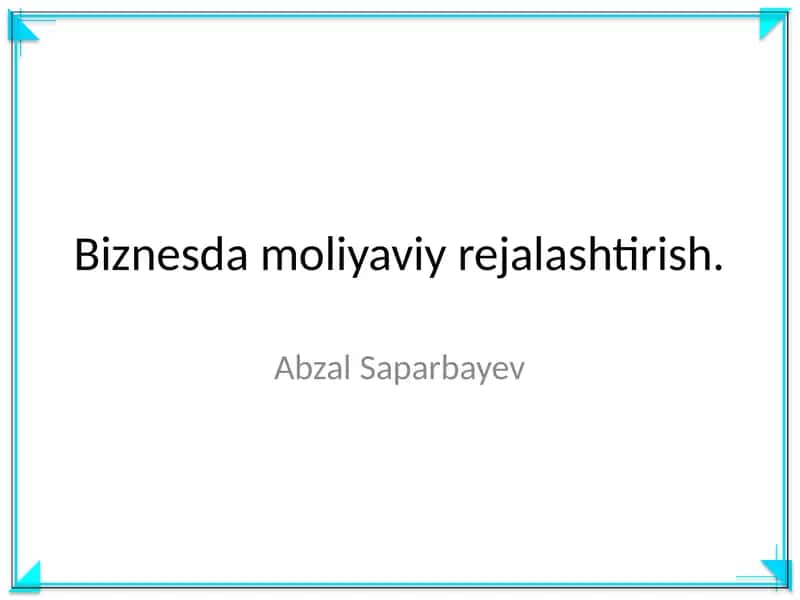 Biznesda moliyaviy rejalashtirish 1