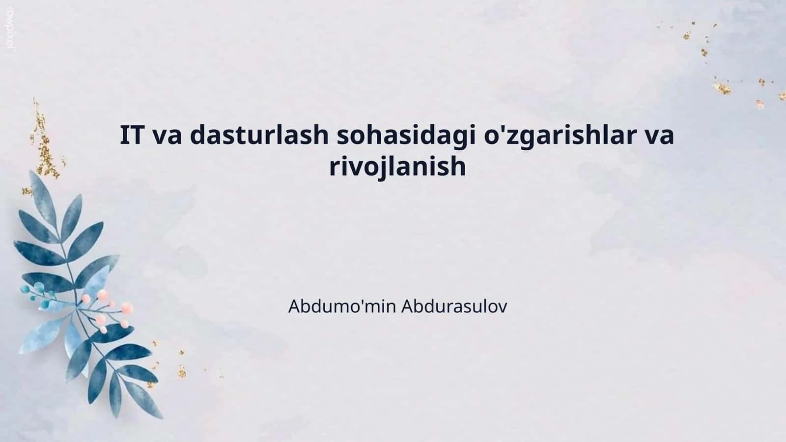 IT va dasturlash sohasidagi o'zgarishlar va rivojlanish 1