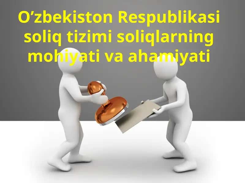O’zbekiston Respublikasi soliq tizimi soliqlarning mohiyati va ahamiyati 1