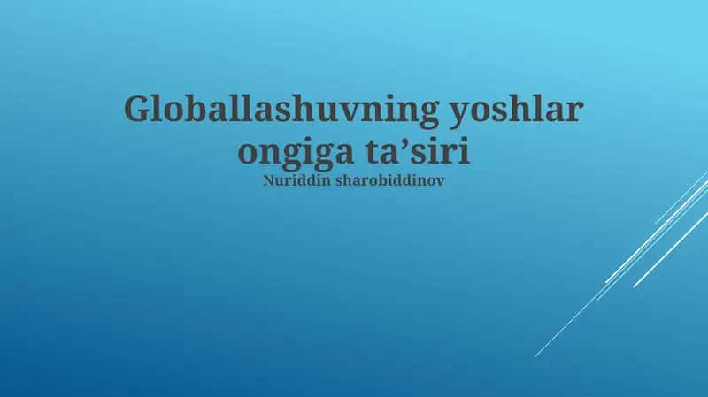 Globallashuvning yoshlar ongiga ta'siri 1