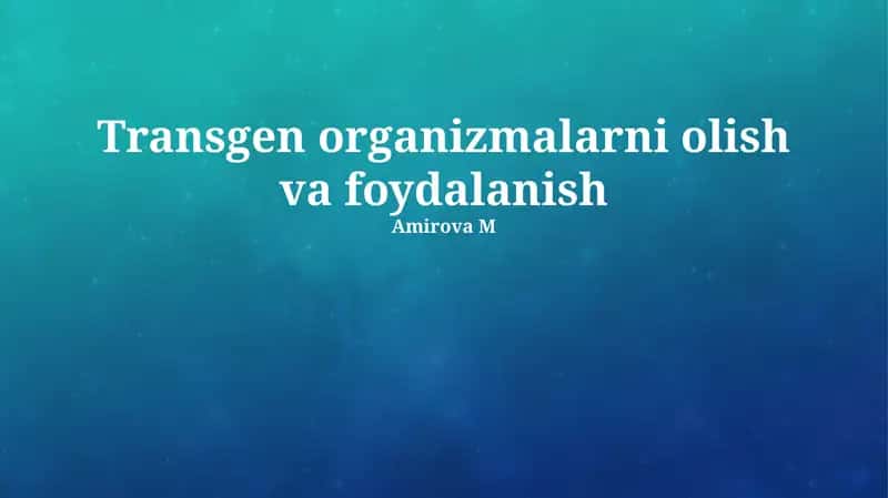 Transgenik Organizmlarni Qo'llash Sohalari 1