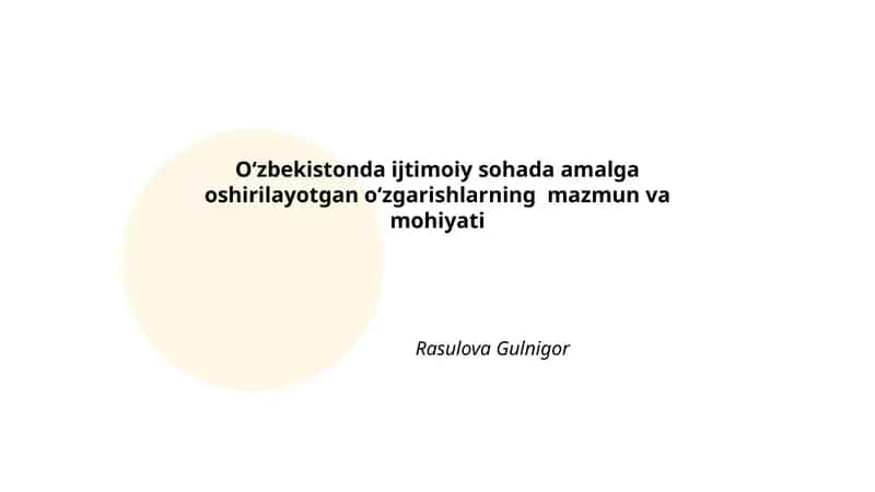 Oʻzbekistonda ijtimoiy sohada amalga oshirilayotgan oʻzgarishlarning mazmun va mohiyati 1