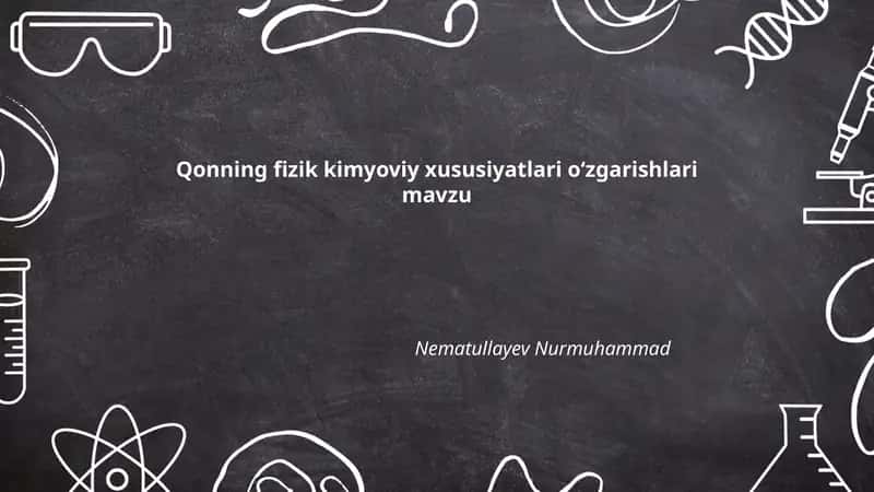Qonning fizik kimyoviy xususiyatlari oʻzgarishlari 1