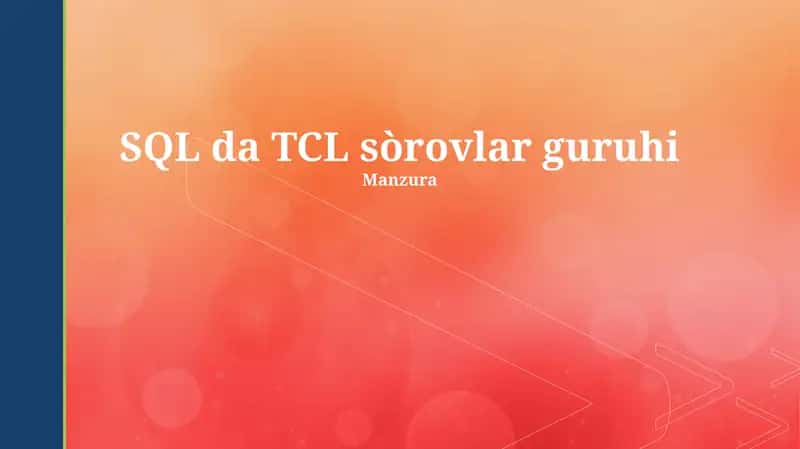 SQL da TCL sòrovlar guruhi 1