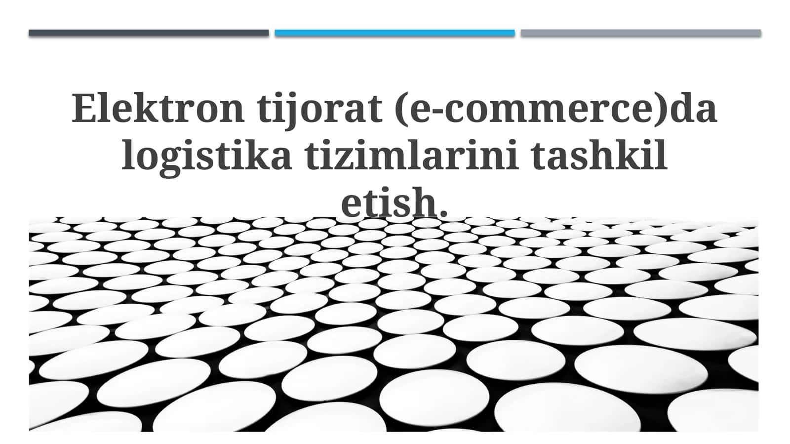 Elektrontijorat(e-commerce)dalogistikatizimlarinitashkiletish 1