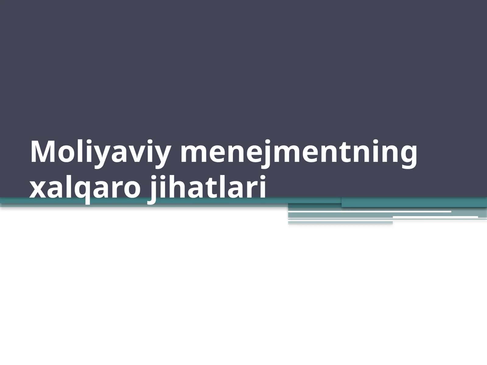 Moliyaviy menejmentning xalqaro jihatlari 1