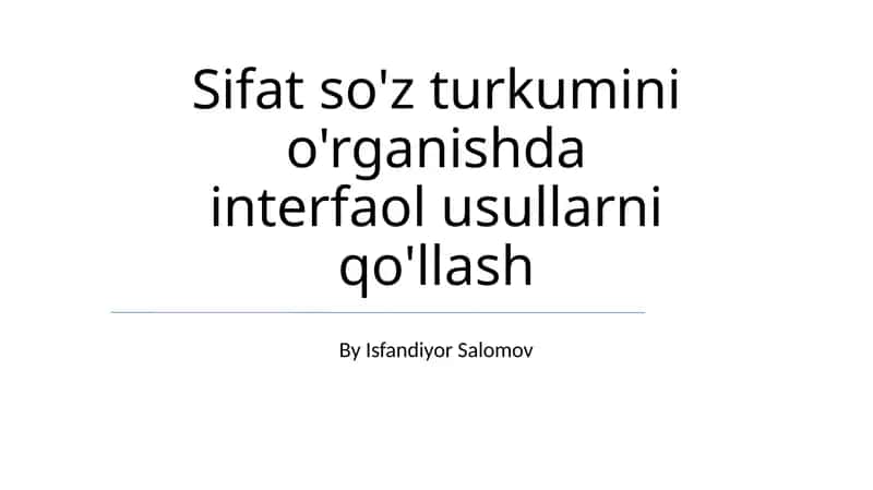 Sifat so'z turkumini o'rganishda interfaol usullarni qo'llash 1