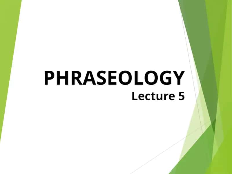 PHRASEOLOGY Lecture 5 1