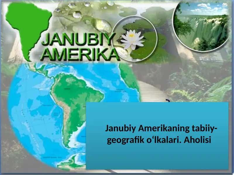 Janubiy Amerikaning tabiiy-geografik o‘lkalari 1