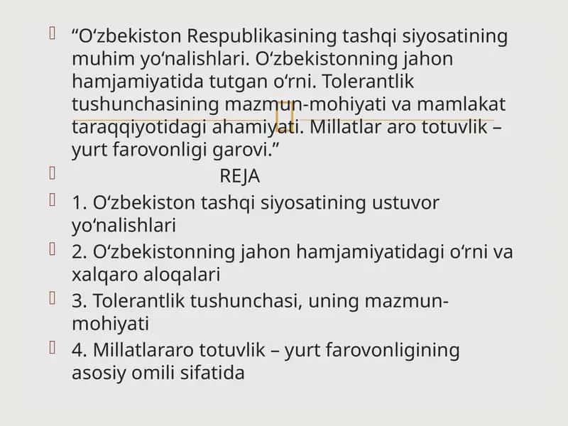 O‘zbekiston Respublikasining tashqi siyosatining muhim yo‘nalishlari. O‘zbekistonning jahon hamjamiyatida tutgan o‘rni. Tolerantlik tushunchasining mazmun-mohiyati va mamlakat taraqqiyotidagi ahamiyati 1