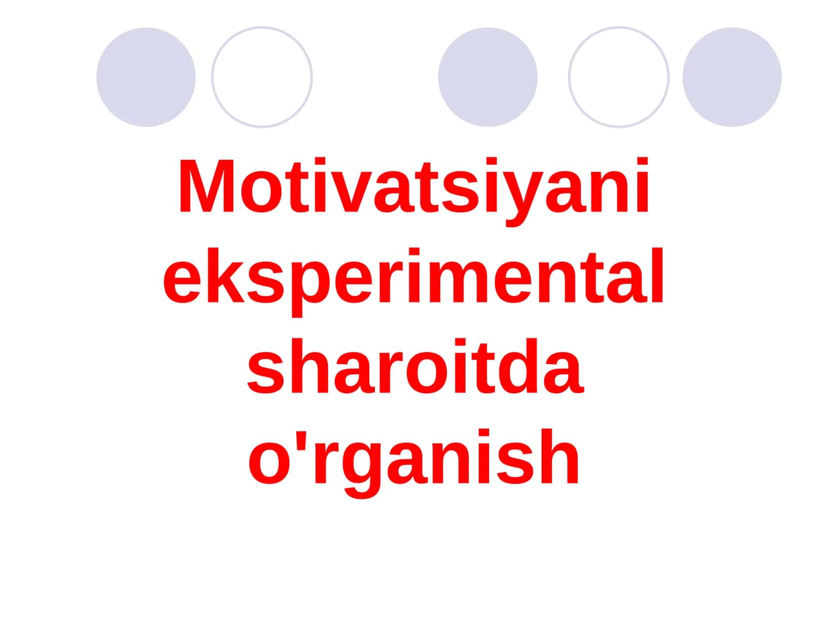 Motivatsiyani eksperimental sharoitda o'rganish 1