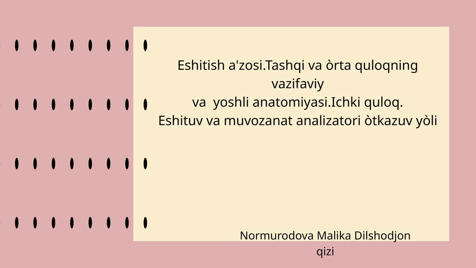Eshitish a'zosi.Tashqi va òrta quloqning vazifaviy va yoshli anatomiyasi.Ichki quloq 1