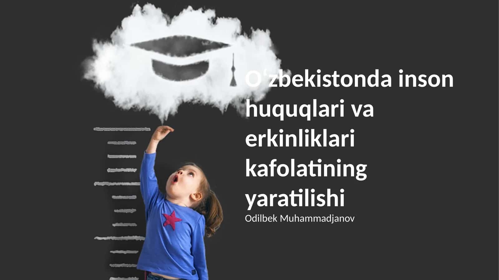 O'zbekistonda inson huquqlari va erkinliklari kafolatining yaratilishi 1