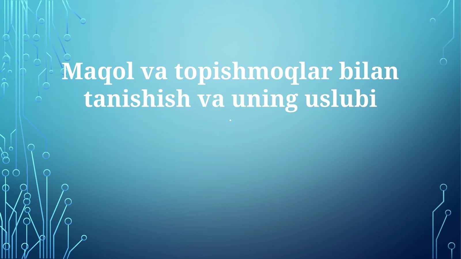 Maqol va topishmoqlar bilan tanishish va uning uslubi 1