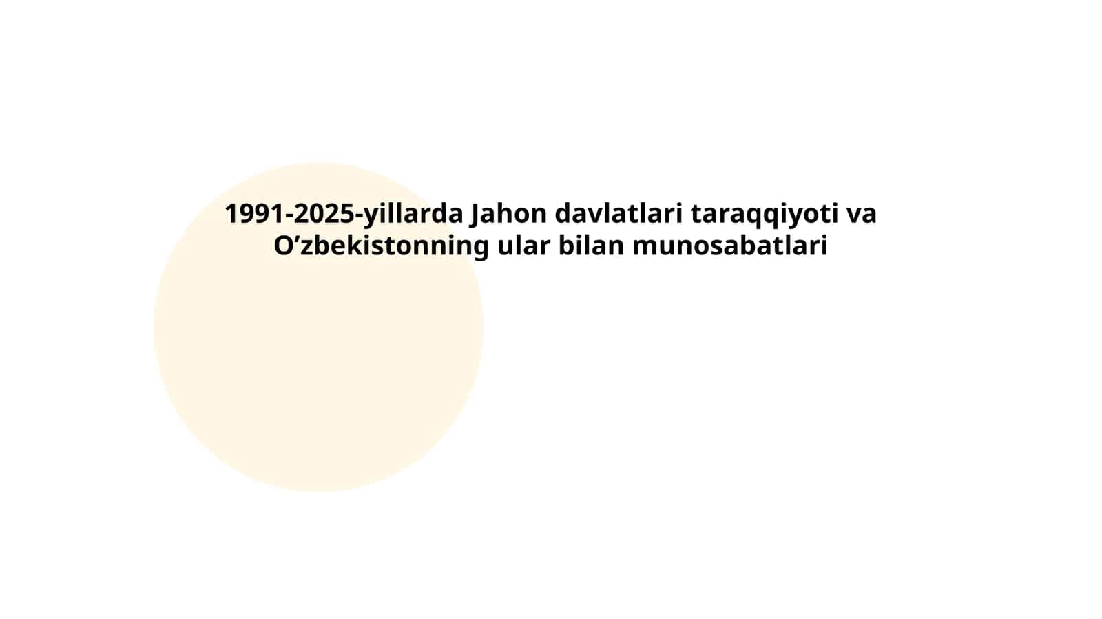 1991-2025-yillarda Jahon davlatlari taraqqiyoti va O’zbekistonning ular bilan munosabatlari 1