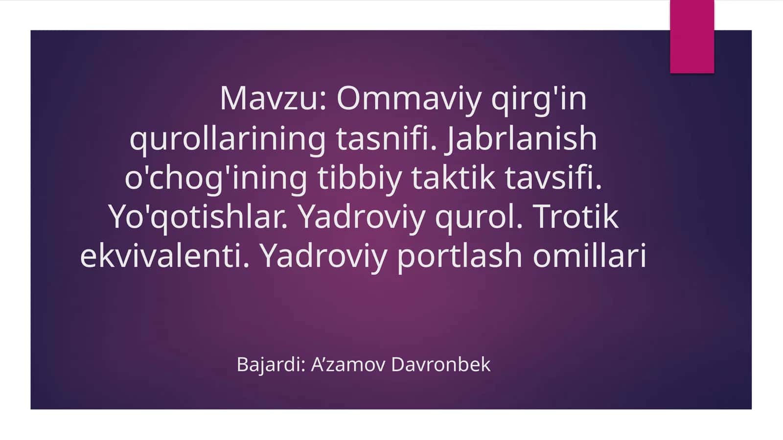 Ommaviyqirg'inqurollariningtasnifi.Jabrlanisho'chog'iningtibbiytaktiktavsifi.Yo'qotishlar.Yadroviyqurol.Trotikekvivalenti.Yadroviyportlashomillari 1