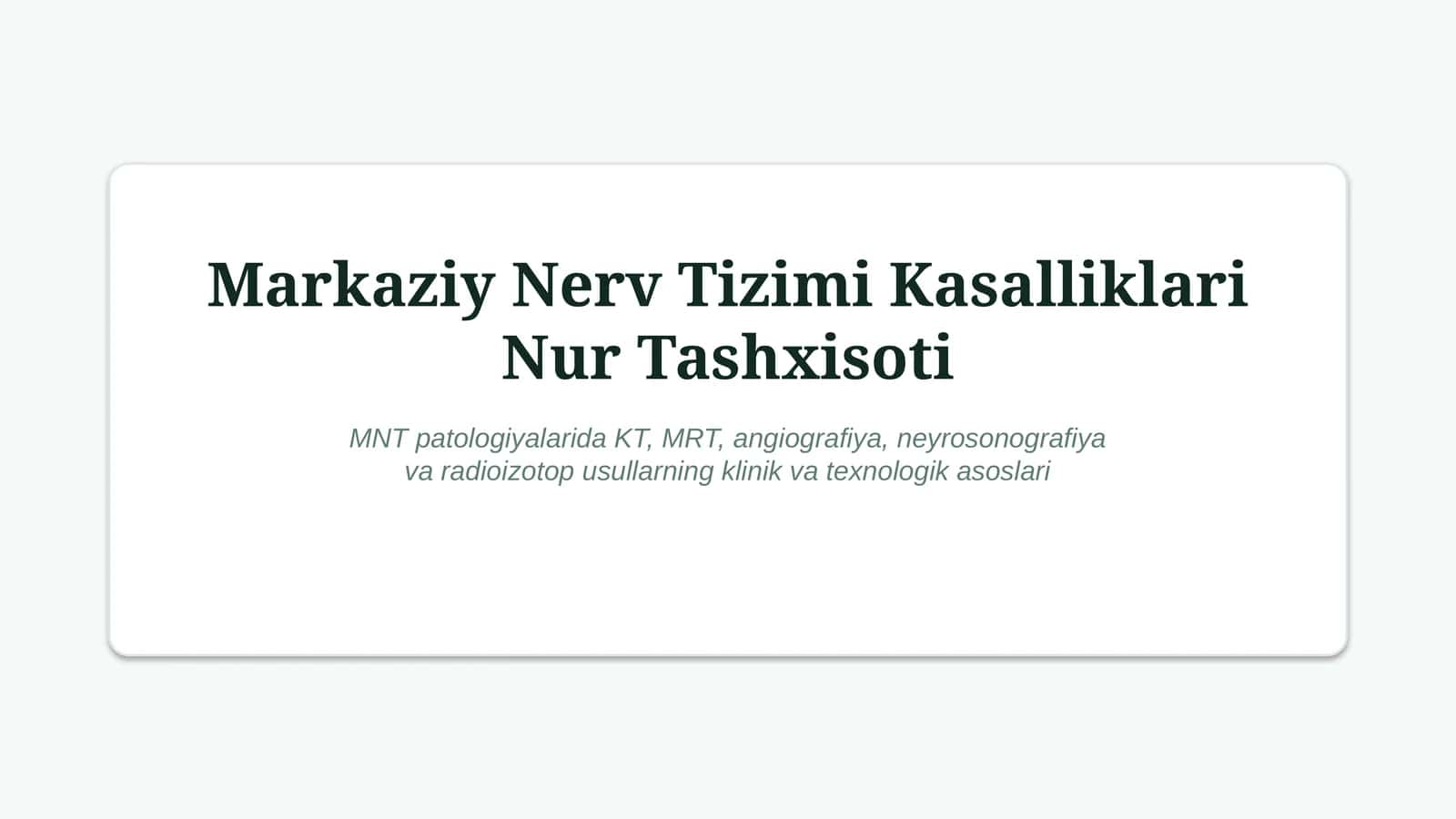 Markaziy nerv tizimi kasalliklari nur tashxisoti — KT va MRT 1