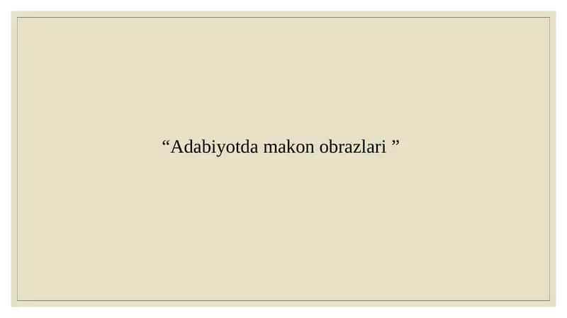 Adabiyotda makon obrazlari 1