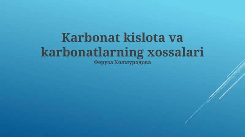 Karbonat kislota va karbonatlarning xossalari 1