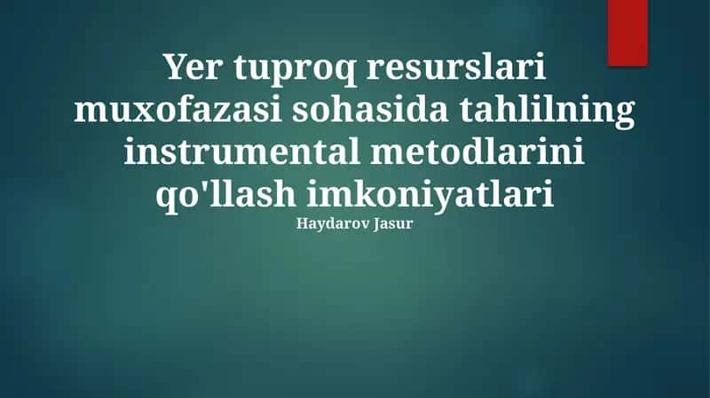 Tuproq ifloslanishini monitoring qilishda instrumental tahlil usullarini qo'llash imkoniyatlari 1