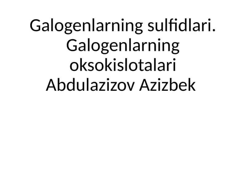 Galogenlarning sulfidlari va oksokislotalari 1