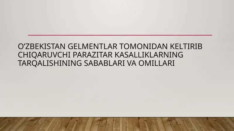 O’zbekistan gelmentlar tomonidan keltirib chiqaruvchi parazitar kasalliklarning tarqalishining sabablari va omillari 1