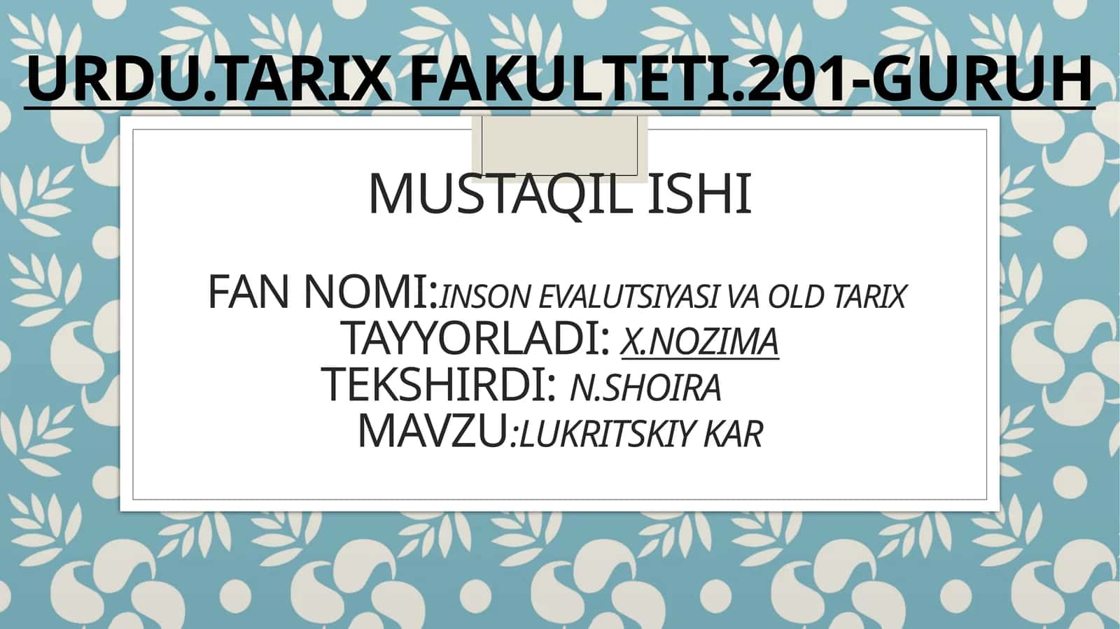 inson evalutsiyasi va old tarixtayyorladi:x.nozimatekshirdi:n.shoiramavzu:lukritskiy kar 1