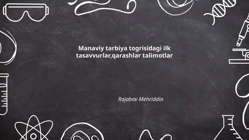 Manaviy tarbiya togrisidagi ilk tasavvurlar, qarashlar talimotlar 1